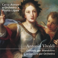 CARLO AONZO E ORCHESTRA A PIZZICO LIGURE: Antonio Vivaldi Concerti per Mandolino e Concerti per Orchestra