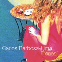 CARLOS BARBOSA-LIMA: Frenesi