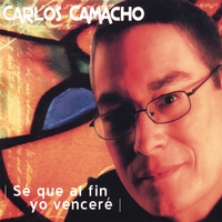 CARLOS CAMACHO: Sé Que al Fin Yo Venceré