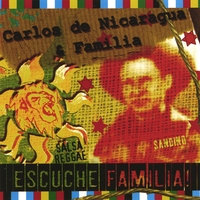 Carlos de Nicaragua & Familia : Escuche Familia !
