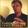 CARLOS OLIVEIRA: Tema Barroco