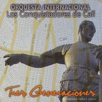Los Conquistadores de Cali : Tres Generaciones