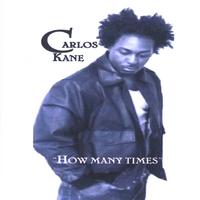 Carlos Kane : How Many Times