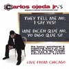 CARLOS OJEDA JR.: They Tell Me No, I Say Yes/Me Dicen Que No, Yo Digo Que Si