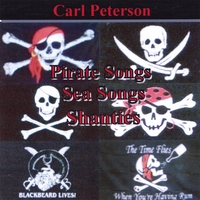 CARL PETERSON: Pirate Songs, Sea Songs & Shanties