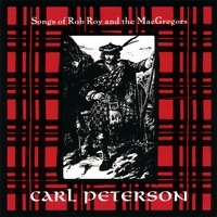 Carl Peterson : Songs Of Rob Roy And The MacGregors