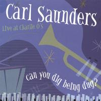 Carl Saunders : Can You Dig Being Dug?