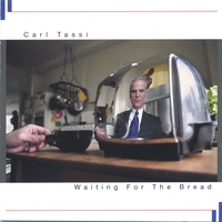 Carl Tassi : Waiting For The Bread
