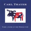 CARL THAYER: Take A Look At The Whole Cow