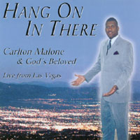 CARLTON MALONE & GOD'S BELOVED: Hang On In There