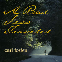 CARL TOSTEN: A Road Less Traveled