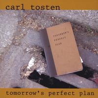 CARL TOSTEN: Tomorrow's Perfect Plan