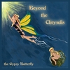 GYPSY BUTTERFLY: Beyond the Chrysalis