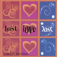 Carlyn Hutchins : Lust Love Lost