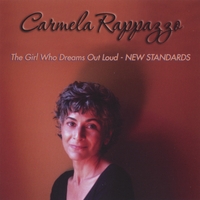 Carmela Rappazzo : The Girl Who Dreams Out Loud, New Standards