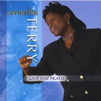 CARMELITA TERRY: I Give You Praise