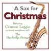CARMEN LEGGIO: A Sax for Christmas