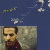 Carmen Rizzo : Ornament of an Imposter-Remixed