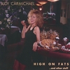 JUDY CARMICHAEL: High on Fats...and other stuff