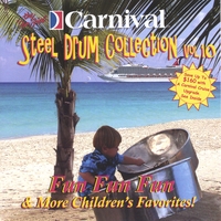 THE CARNIVAL STEEL DRUM BAND: Fun Fun Fun and More Childrens Favorites