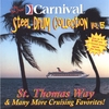 THE CARNIVAL STEEL DRUM BAND: St. Thomas Way and More