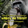 CA ROC AND G RUGGED: Monkey and Bananas