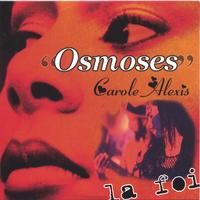 Carole Alexis : Osmoses / La foi