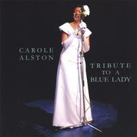 CAROLE ALSTON: Tribute to a Blue Lady