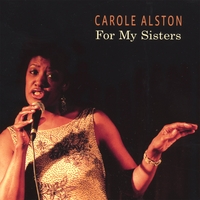 CAROLE ALSTON: For My Sisters