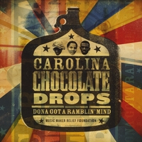 CAROLINA CHOCALATE DROPS: Dona Got A Ramblin' Mind