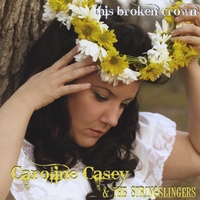 Caroline Casey & The Stringslingers : This Broken Crown