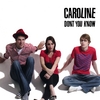 CAROLINE: Don't You Know