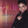 CAROL RIDDICK: Moments Like This