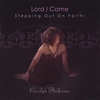 CAROLYN ANDERSON: Lord I Come