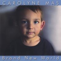 Carolyne Mas : Brand New World