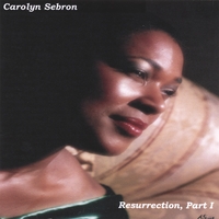 Carolyn Sebron : Resurrection, Part I