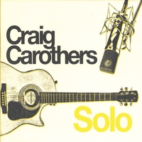 Craig Carothers : Solo