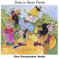 The Carpenter Ants : Ants in Your Pants