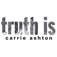 CARRIE ASHTON: truth is