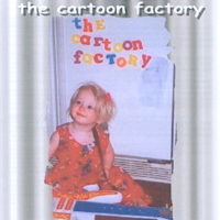 The Cartoon Factory : The Cartoon Factory
