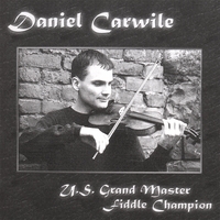 Daniel Carwile : U.S. Grand Master Fiddle Champion