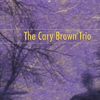 The Cary Brown Trio : The Cary Brown Trio