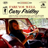Cary Fridley : Fare You Well