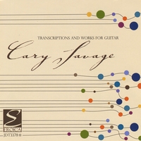 Cary Savage : Transcriptions and Works for Guitar