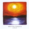 C.A.S.A HOLY FAMILY CHOIR YOUGHAL: Where Your Treasure Is