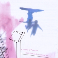 Casa Romantica Reading Series : A Matter of Pleasure: Casa Romantica Volume 4