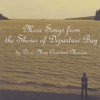 Doris M. Casavant-Morson : More Songs from the Shores of Departure Bay