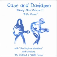Case and Davidson : Barely Alive Volume 2 "Take Cover)