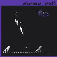 Alexandra Caselli : Still Time