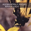 ALEXANDRA CASELLI: Rough Edges